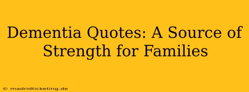 Dementia Quotes: A Source of Strength for Families