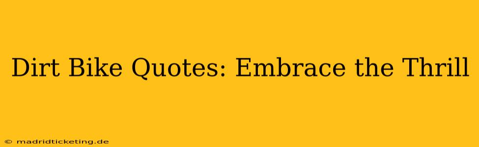 Dirt Bike Quotes: Embrace the Thrill