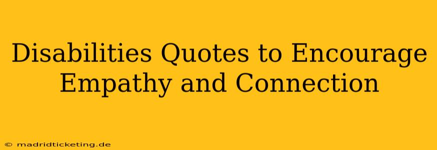 Disabilities Quotes to Encourage Empathy and Connection