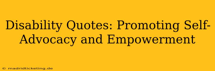 Disability Quotes: Promoting Self-Advocacy and Empowerment