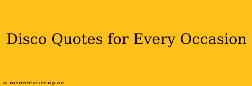 Disco Quotes for Every Occasion
