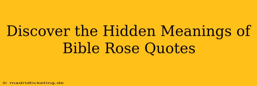 Discover the Hidden Meanings of Bible Rose Quotes