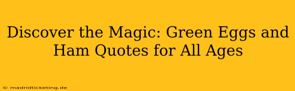 Discover the Magic: Green Eggs and Ham Quotes for All Ages