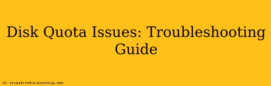 Disk Quota Issues: Troubleshooting Guide