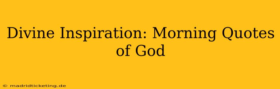 Divine Inspiration: Morning Quotes of God