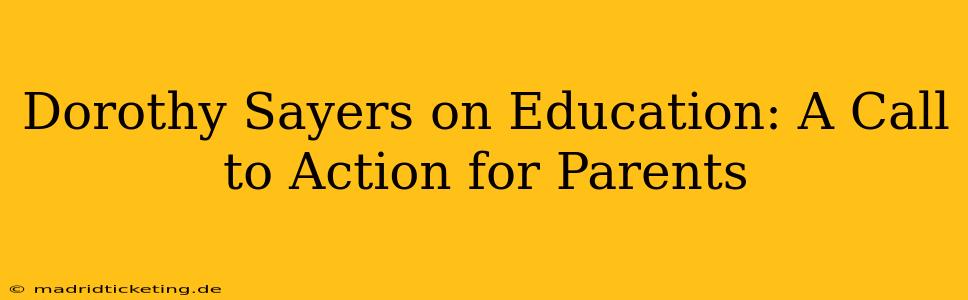 Dorothy Sayers on Education: A Call to Action for Parents