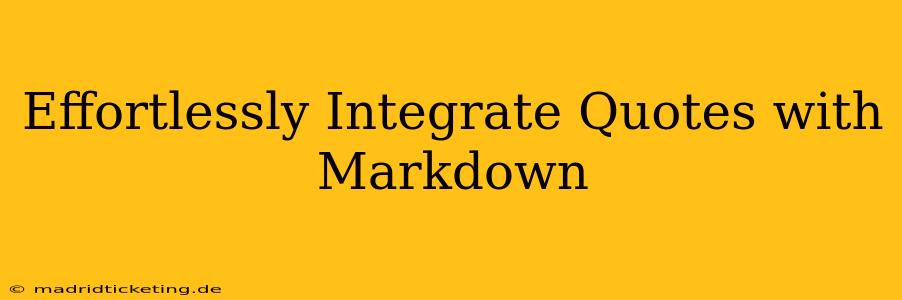 Effortlessly Integrate Quotes with Markdown