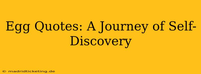 Egg Quotes: A Journey of Self-Discovery