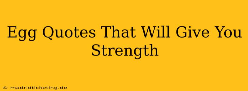 Egg Quotes That Will Give You Strength