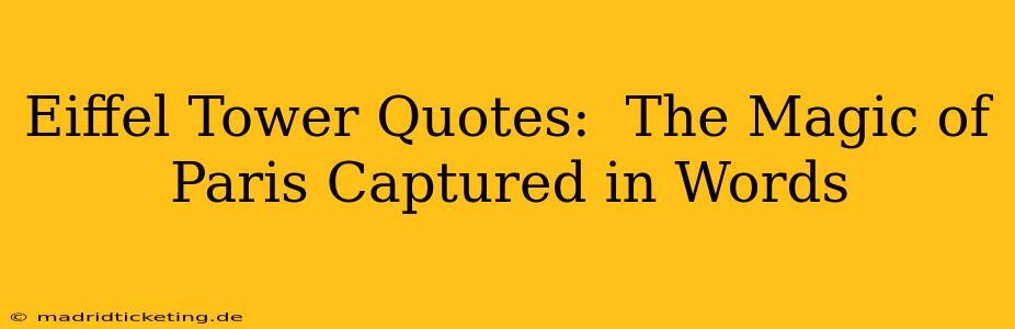 Eiffel Tower Quotes:  The Magic of Paris Captured in Words