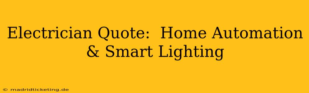 Electrician Quote:  Home Automation & Smart Lighting