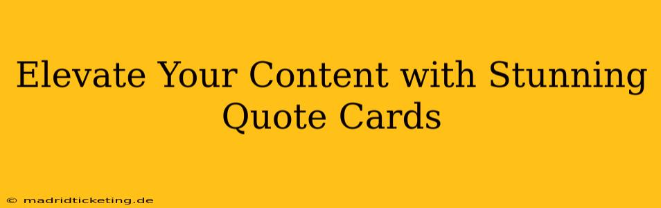 Elevate Your Content with Stunning Quote Cards