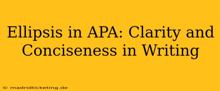 Ellipsis in APA: Clarity and Conciseness in Writing