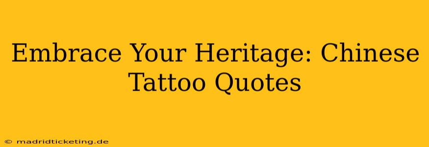 Embrace Your Heritage: Chinese Tattoo Quotes