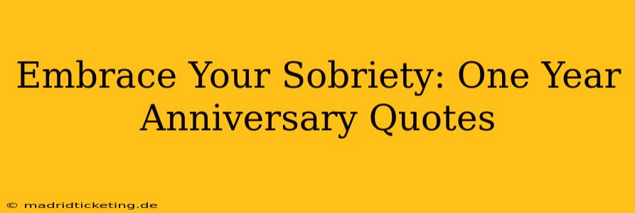 Embrace Your Sobriety: One Year Anniversary Quotes