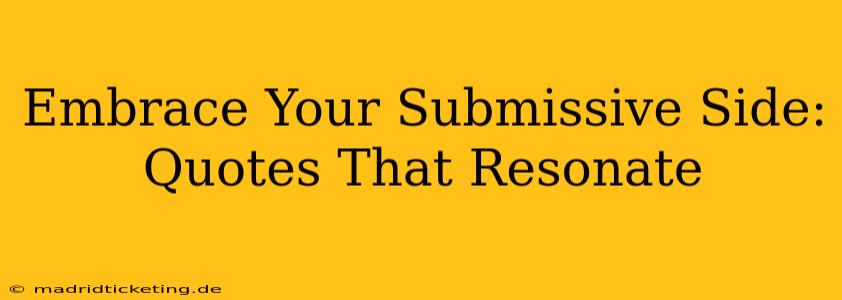 Embrace Your Submissive Side: Quotes That Resonate