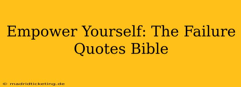 Empower Yourself: The Failure Quotes Bible
