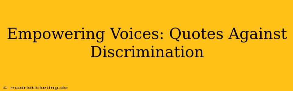 Empowering Voices: Quotes Against Discrimination