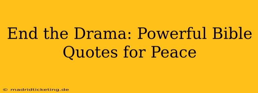 End the Drama: Powerful Bible Quotes for Peace