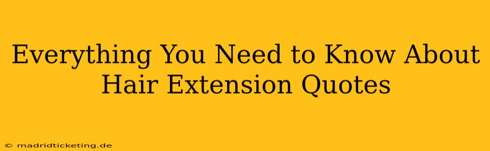 Everything You Need to Know About Hair Extension Quotes