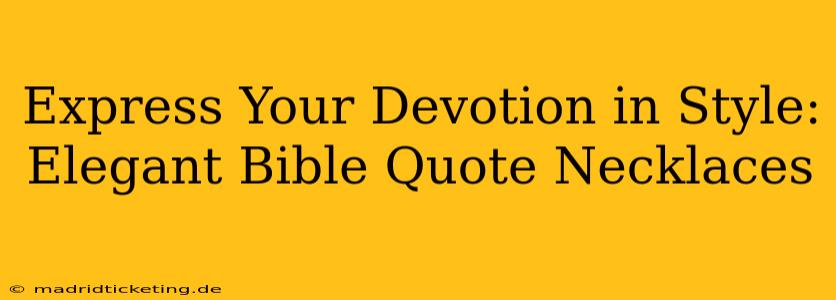 Express Your Devotion in Style:  Elegant Bible Quote Necklaces