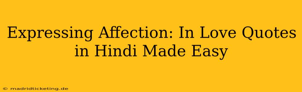 Expressing Affection: In Love Quotes in Hindi Made Easy