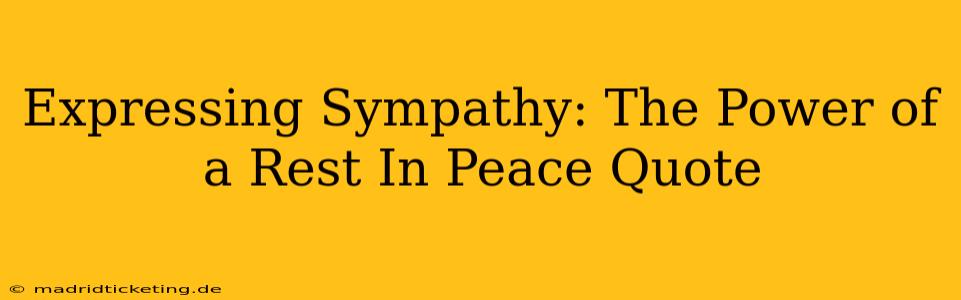 Expressing Sympathy: The Power of a Rest In Peace Quote
