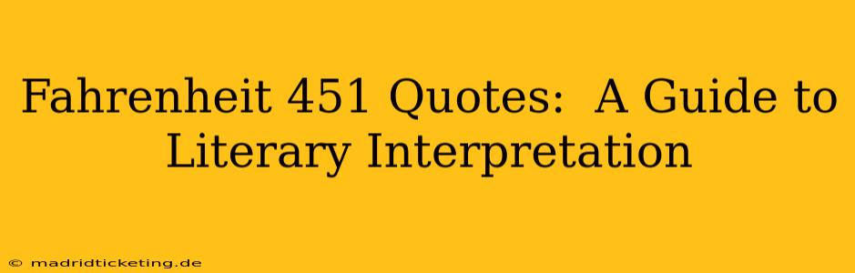 Fahrenheit 451 Quotes:  A Guide to Literary Interpretation
