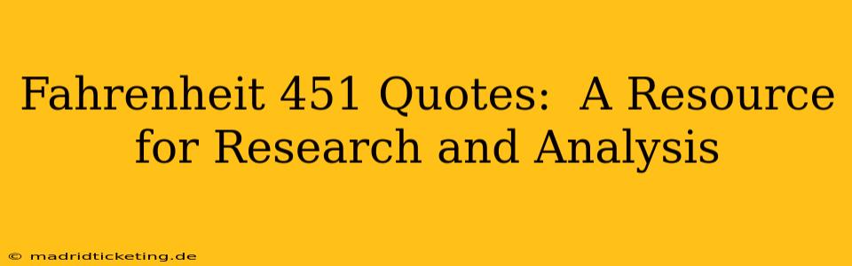 Fahrenheit 451 Quotes:  A Resource for Research and Analysis
