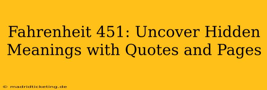 Fahrenheit 451: Uncover Hidden Meanings with Quotes and Pages