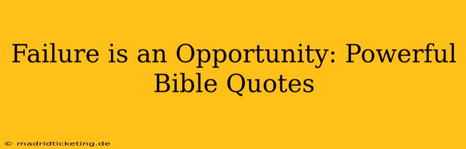 Failure is an Opportunity: Powerful Bible Quotes