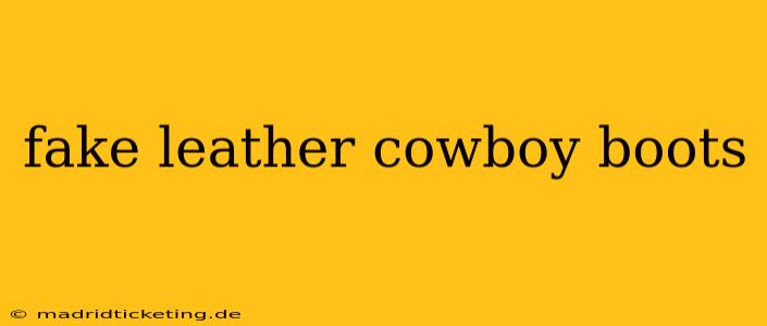 fake leather cowboy boots