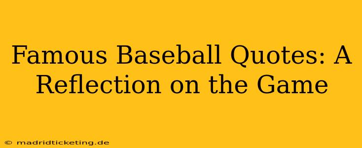 Famous Baseball Quotes: A Reflection on the Game