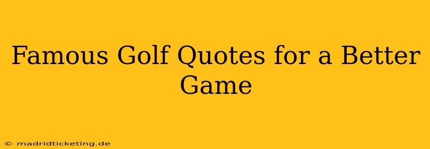 Famous Golf Quotes for a Better Game