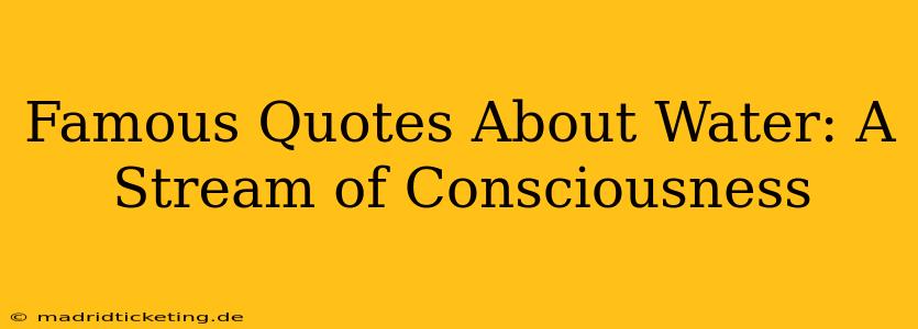 Famous Quotes About Water: A Stream of Consciousness