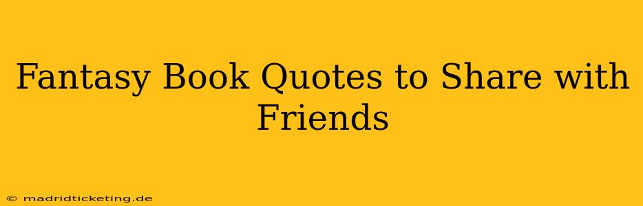 Fantasy Book Quotes to Share with Friends