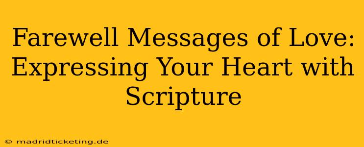 Farewell Messages of Love: Expressing Your Heart with Scripture