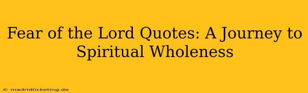 Fear of the Lord Quotes: A Journey to Spiritual Wholeness