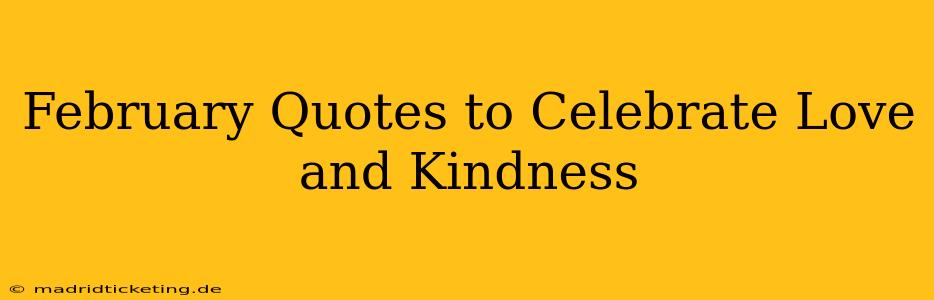 February Quotes to Celebrate Love and Kindness