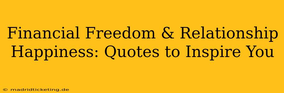 Financial Freedom & Relationship Happiness: Quotes to Inspire You
