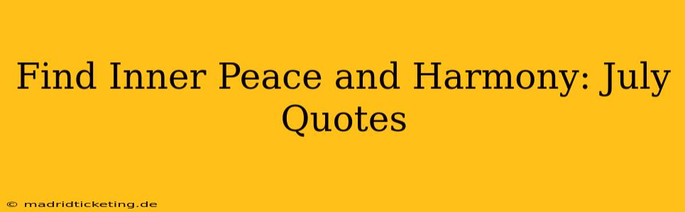 Find Inner Peace and Harmony: July Quotes