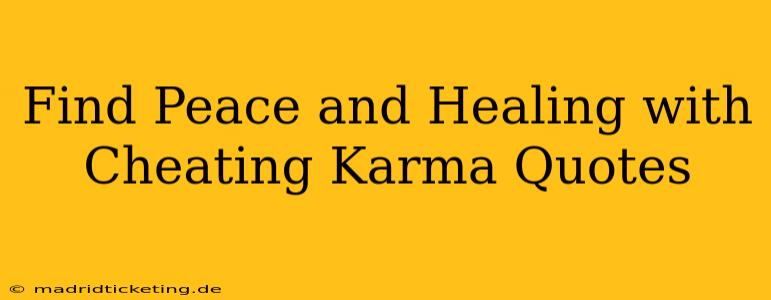 Find Peace and Healing with Cheating Karma Quotes