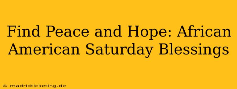 Find Peace and Hope: African American Saturday Blessings
