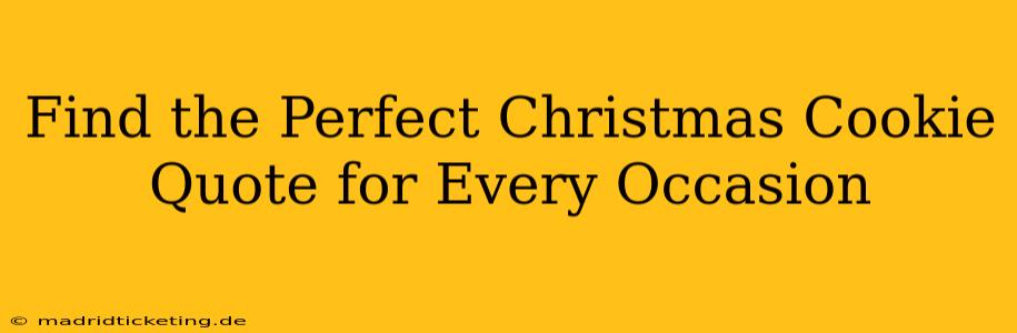 Find the Perfect Christmas Cookie Quote for Every Occasion