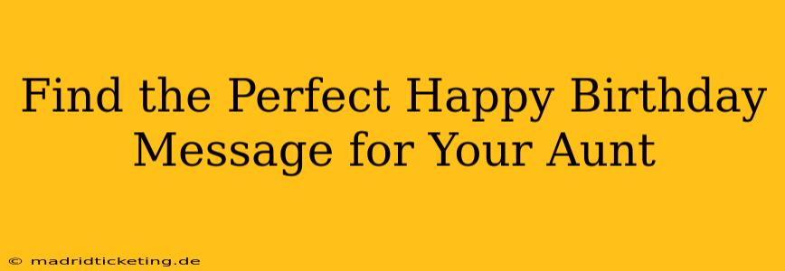 Find the Perfect Happy Birthday Message for Your Aunt