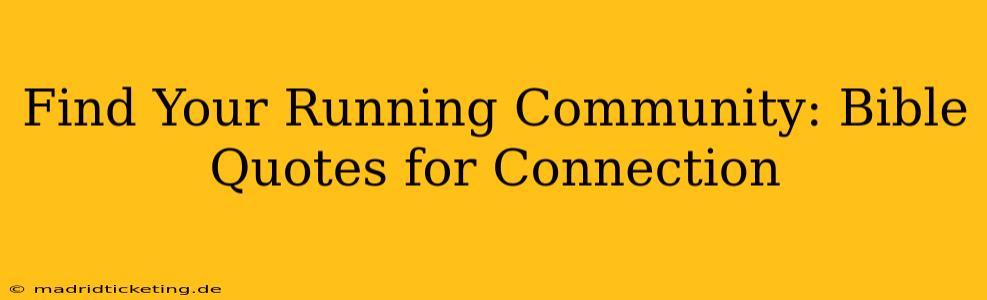 Find Your Running Community: Bible Quotes for Connection