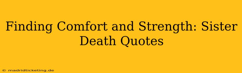 Finding Comfort and Strength: Sister Death Quotes