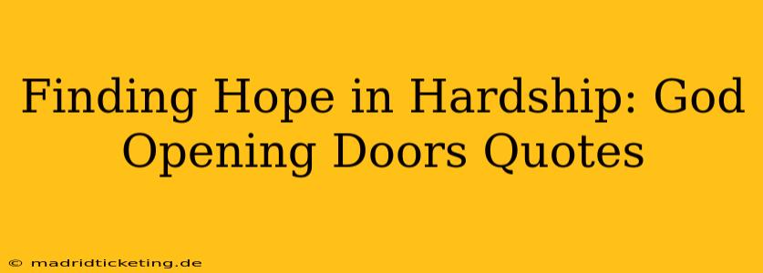 Finding Hope in Hardship: God Opening Doors Quotes
