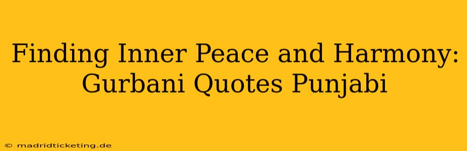 Finding Inner Peace and Harmony: Gurbani Quotes Punjabi