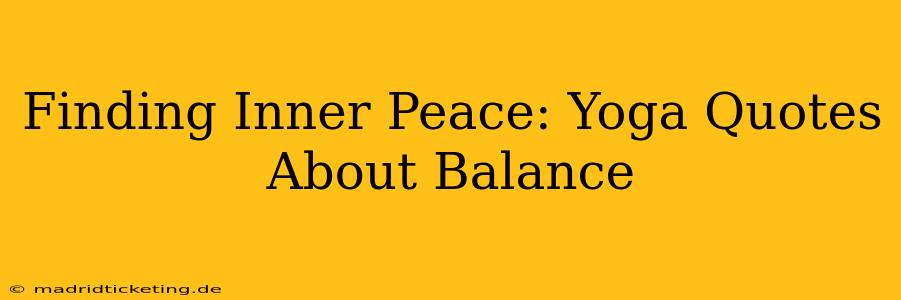 Finding Inner Peace: Yoga Quotes About Balance